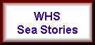  [ WHS Sea Stories ] 